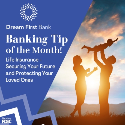 Banking Tip of the Month: Life Insurance - Securing Your Future